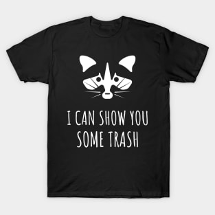 I Can Show You Some Trash T-Shirt